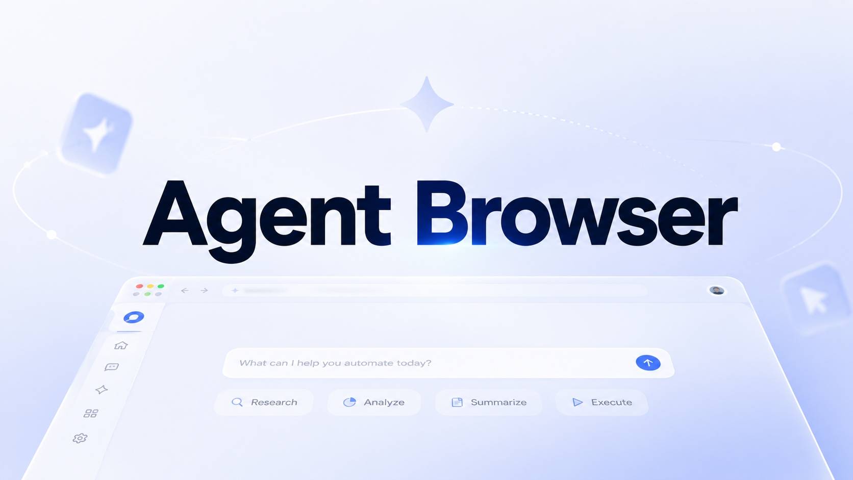 Agent Browser：把浏览器变成 AI 的确定性操作界面