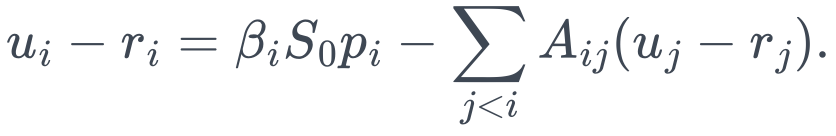 u_i-r_i =\beta_i S_0p_i-\sum_{j<i}A_{ij}(u_j-r_j).