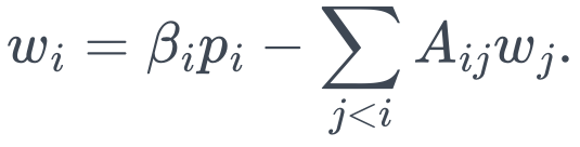 w_i=\beta_i p_i-\sum_{j<i}A_{ij}w_j.
