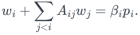 w_i+\sum_{j<i}A_{ij}w_j=\beta_i p_i.