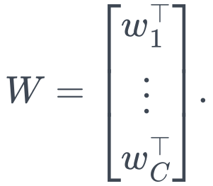 W=\begin{bmatrix}w_1^\top\\\vdots\\w_C^\top\end{bmatrix}.