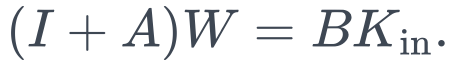 (I+A)W=BK_{\mathrm{in}}.