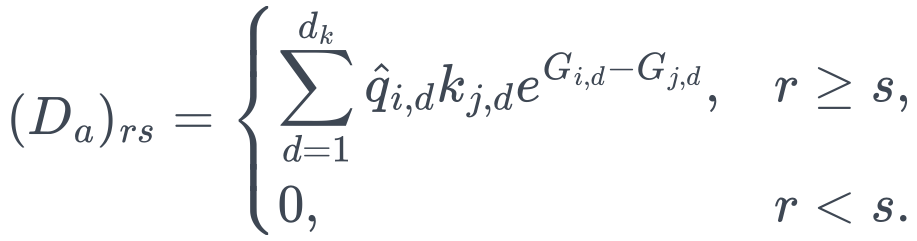 (D_a)_{rs}=\begin{cases} \displaystyle\sum_{d=1}^{d_k}\hat q_{i,d}k_{j,d}e^{G_{i,d}-G_{j,d}},&r\ge s,\\ 0,&r<s. \end{cases}
